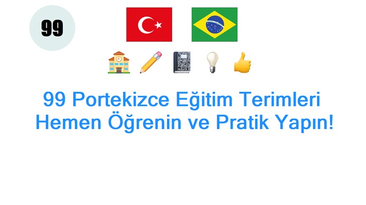 99 Portekizce Eğitim Terimleri: Hemen Öğrenin ve Pratik Yapın!